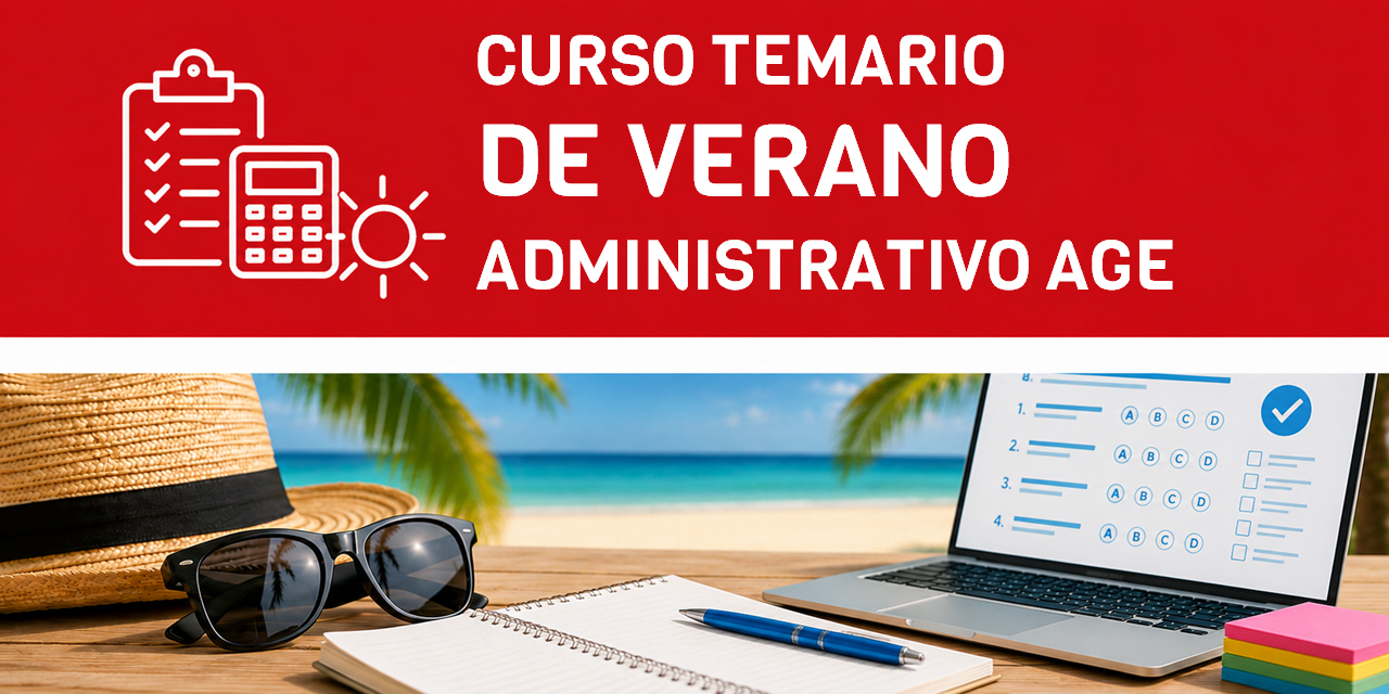 CURSO TEMARIO DE VERANO ADMINISTRATIVO AGE